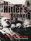 In Hitler's Bunker (eBook): A Boy Soldier's Eyewitness Account of the Führer's Last Days